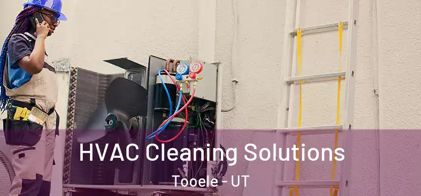  HVAC Cleaning Solutions Tooele - UT