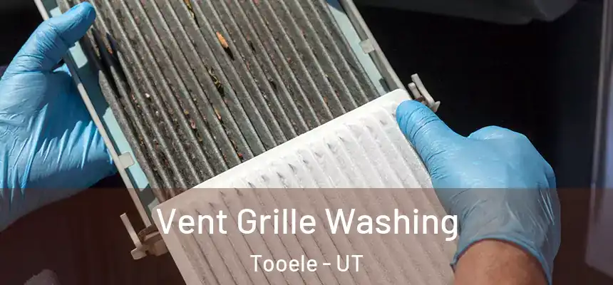 Vent Grille Washing Tooele - UT